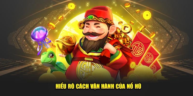 Các quy tắc nổ hũ thần tài mà người chơi cần biết